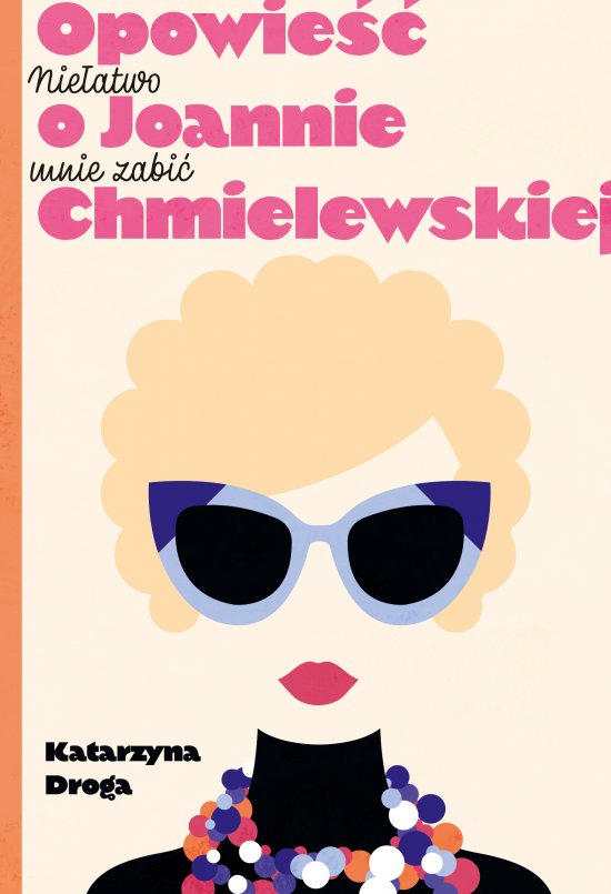 Nie�atwo mnie zabi�. Opowie�� o Joannie Chmielewskiej