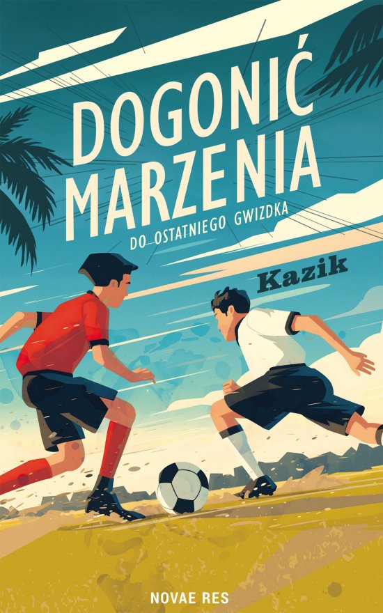 Dogoni� marzenia. Do ostatniego gwizdka