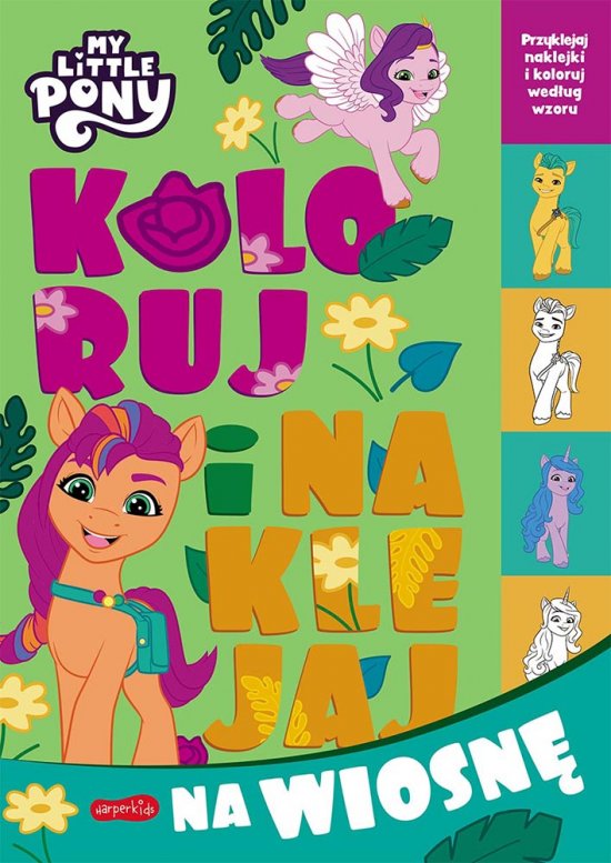 My Little Pony. Koloruj i naklejaj na wiosn�