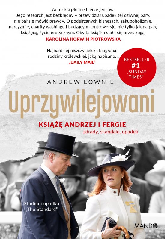 Uprzywilejowani. Ksi��� Andrzej i Fergie - zdrady, skandale, upadek