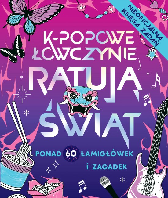 K-popowe �owczynie ratuj� �wiat. Ponad 60 zada� i zagadek!