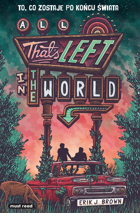 All That's Left in the World. To, co zostaje po ko�cu �wiata
