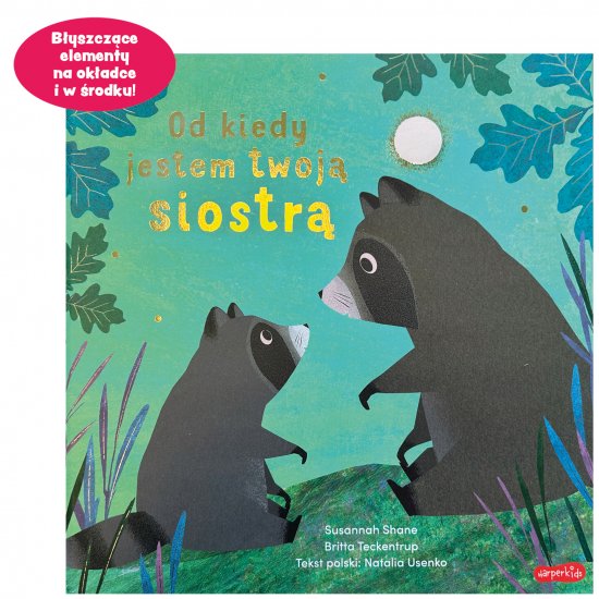 Od kiedy jestem twoj� siostr�