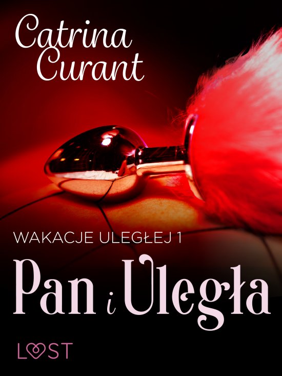 Wakacje uleg�ej 1: Pan i Uleg�a - seria erotyczna BDSM