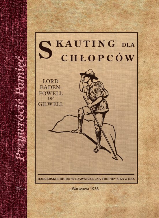 Skauting dla ch�opc�w. Wychowanie dobrego obywatela metod� puszcza�sk�
