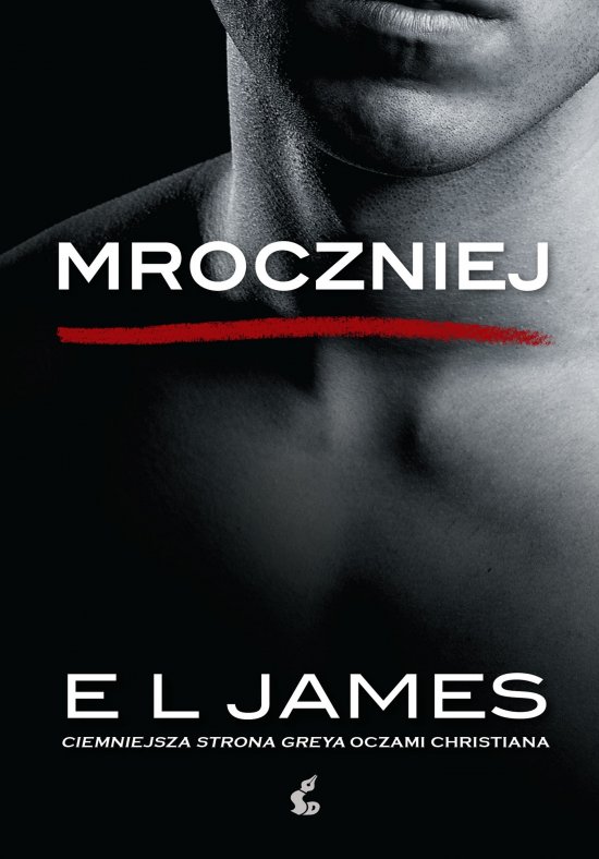 Mroczniej. Ciemniejsza strona Greya oczami Christiana