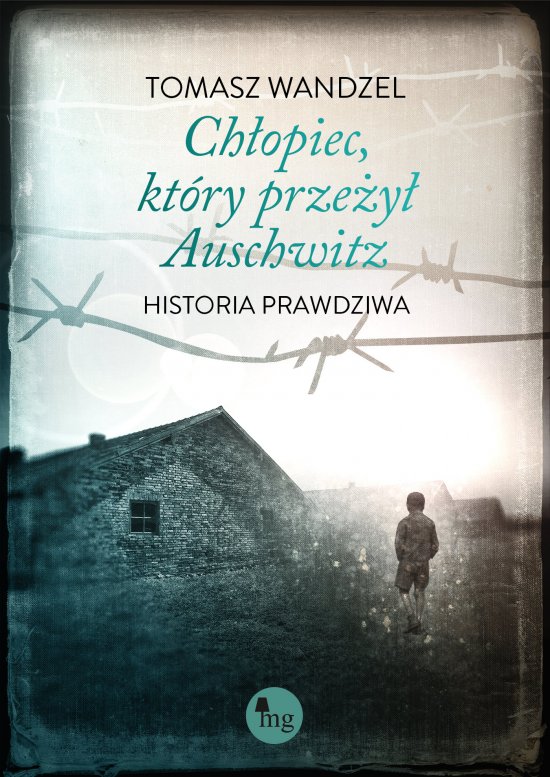 Ch�opiec, kt�ry prze�y� Auschwitz