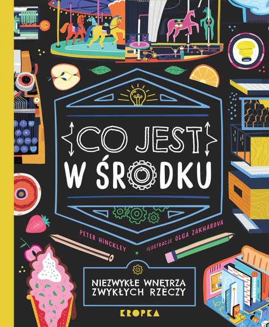 Co jest w �rodku. Niezwyk�e wn�trza zwyk�ych rzeczy