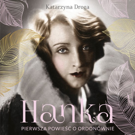 Hanka. Pierwsza powie�� o Ordon�wnie