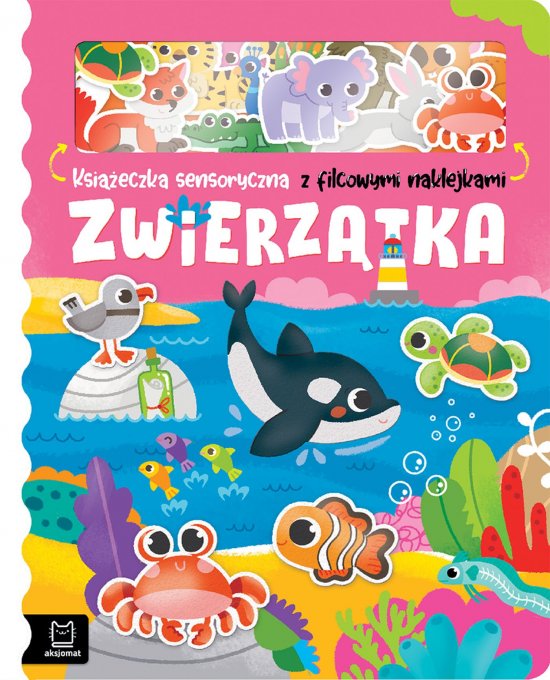 Zwierz�tka. Ksi��eczka sensoryczna z filcowymi naklejkami