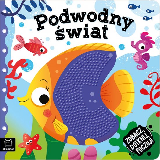 Zobacz, dotknij, poczuj! Podwodny �wiat. Ksi��eczka sensoryczna