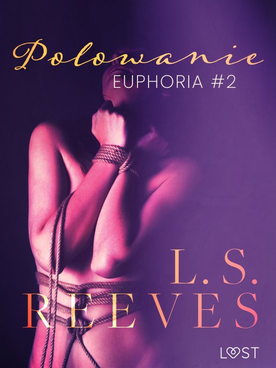 Euphoria #2: Polowanie - seria erotyczna BDSM