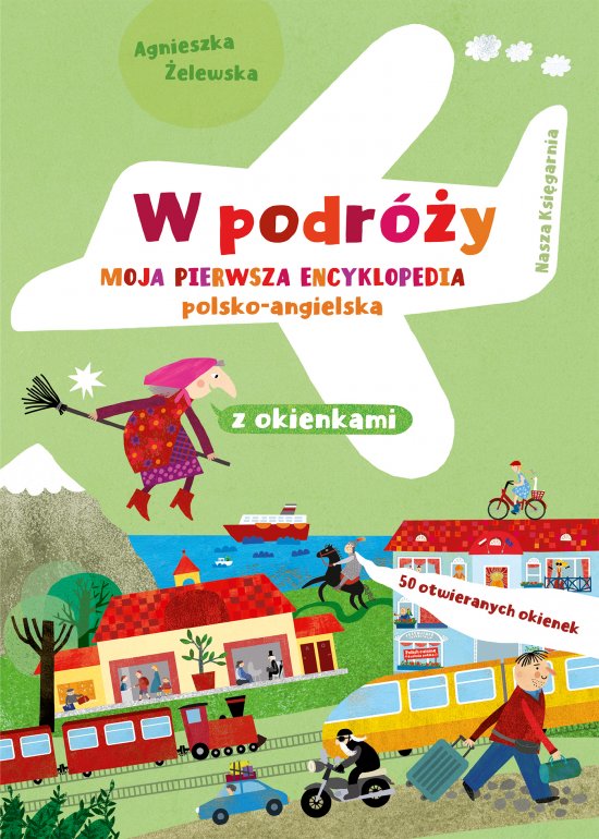 W podr�y. Moja pierwsza encyklopedia polsko-angielska z okienkami