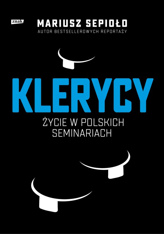 Klerycy. O �yciu w polskich seminariach
