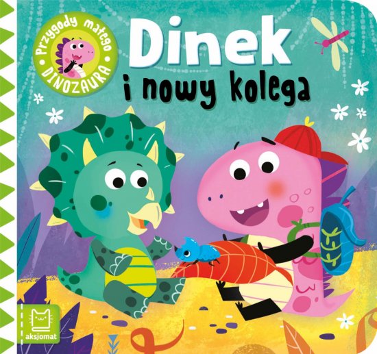 Dinek i nowy kolega. Przygody ma�ego dinozaura