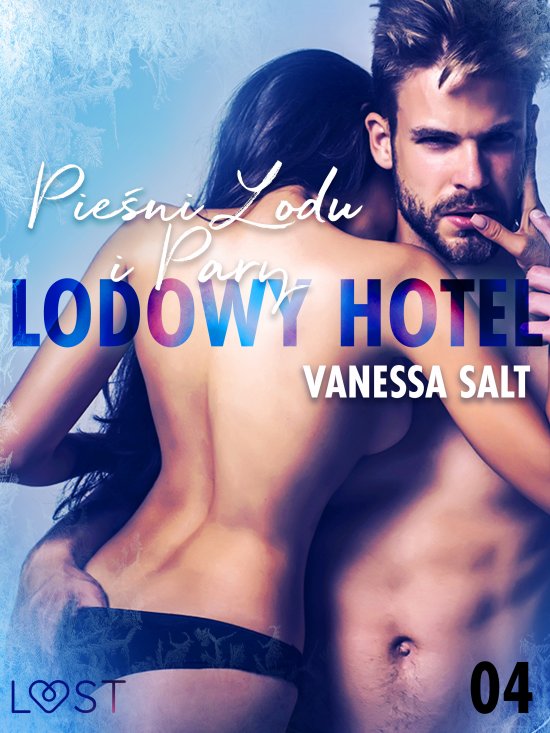 Lodowy Hotel 4: Pie�ni Lodu i Pary - Opowiadanie erotyczne