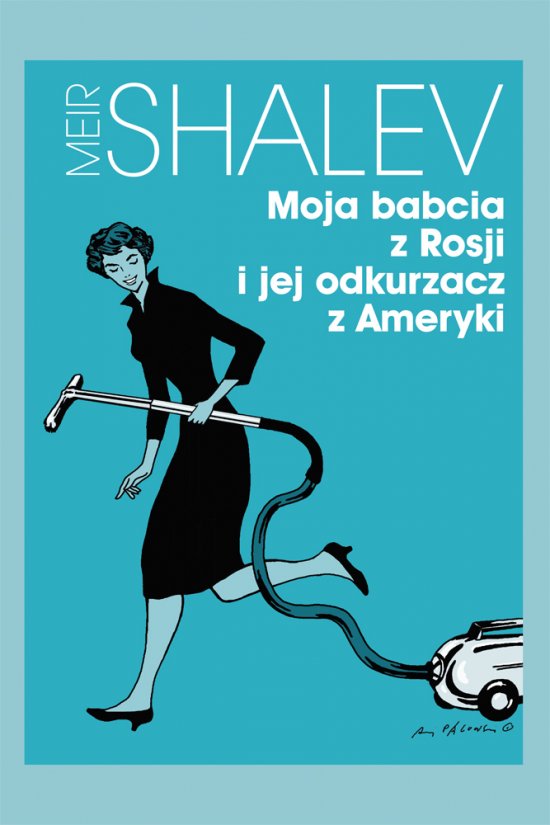 Moja babcia z Rosji i jej odkurzacz z Ameryki