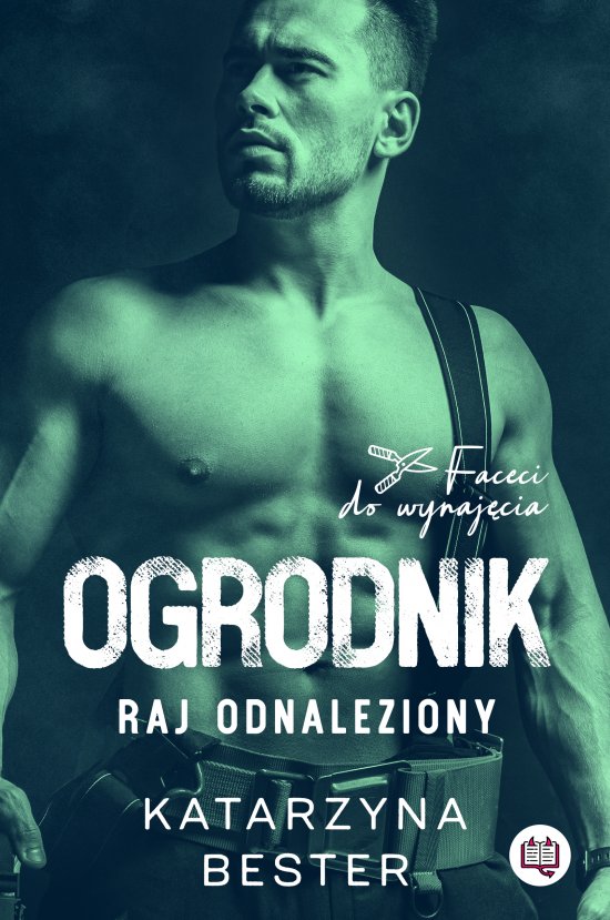 Ogrodnik. Raj odnaleziony. Faceci do wynaj�cia