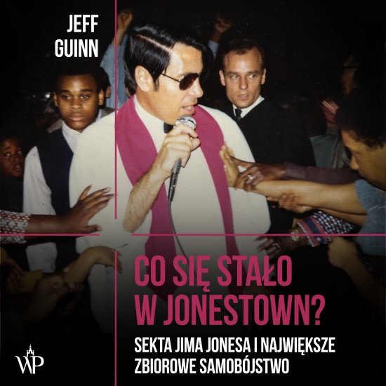 Co si� sta�o w Jonestown? Sekta Jima Jonesa i najwi�ksze zbiorowe samob�jstwo