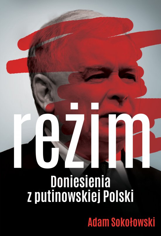 Re�im. Doniesienia z putinowskiej Polski