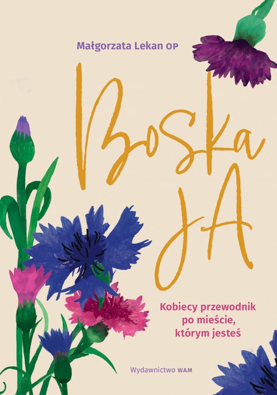 Boska Ja. Kobiecy przewodnik po mie�cie, kt�rym jeste�