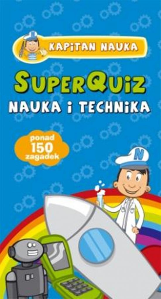 Kapitan Nauka SuperQuiz Nauka i Technika (od 6 roku �ycia)