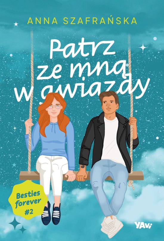 Patrz ze mn� w gwiazdy. Besties forever, cz�� 2