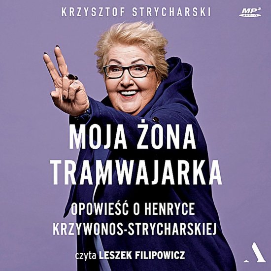 Moja �ona tramwajarka. powie�� o Henryce Krzywonos-Strycharskiej