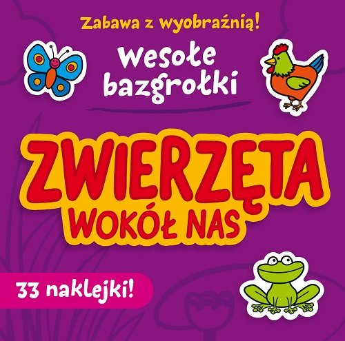 Zabawa z wyobra�ni�! Weso�e Bazgro�ki. Zwierz�ta wok� nas