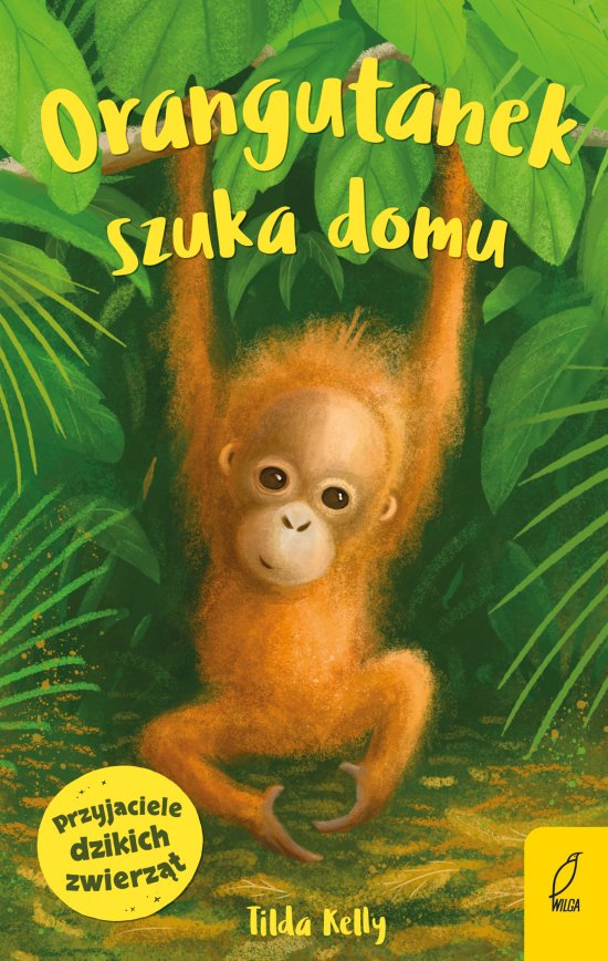 Przyjaciele dzikich zwierz�t. Orangutanek szuka domu