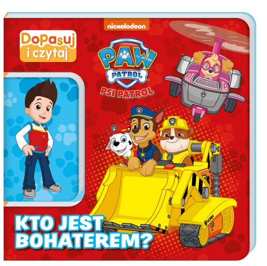 Psi Patrol. Dopasuj i Czytaj. Kto jest bohaterem?