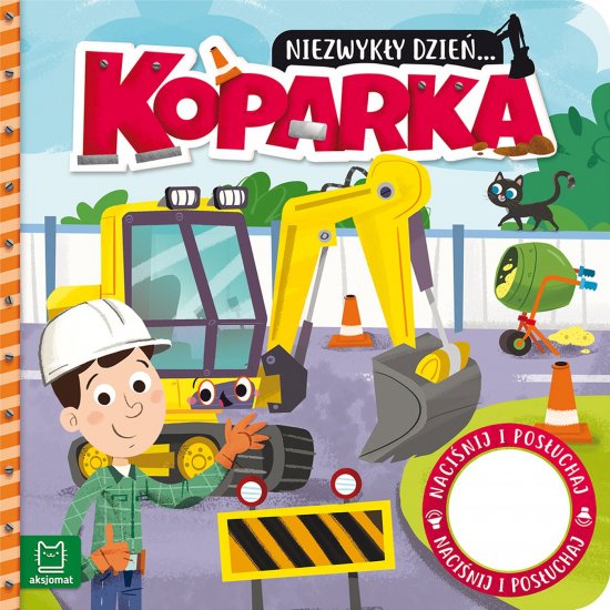 Niezwyk�y dzie�... Koparka. Ksi��eczka z d�wi�kiem