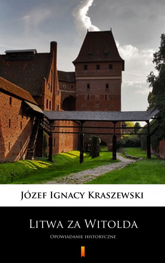 Litwa za Witolda. Opowiadanie historyczne