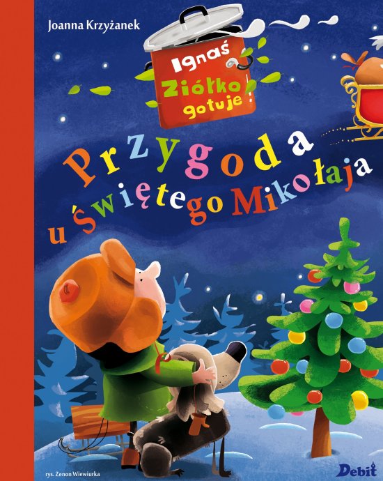 Igna� Zi�ko gotuje. Przygoda u �wi�tego Milko�aja