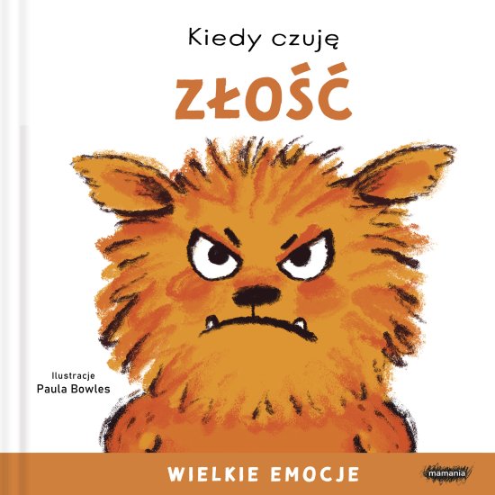 Kiedy czuj� z�o��. Wielkie emocje