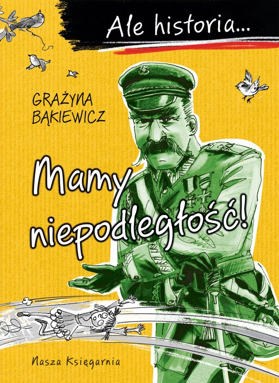 Ale historia... Mamy niepodleg�o��!