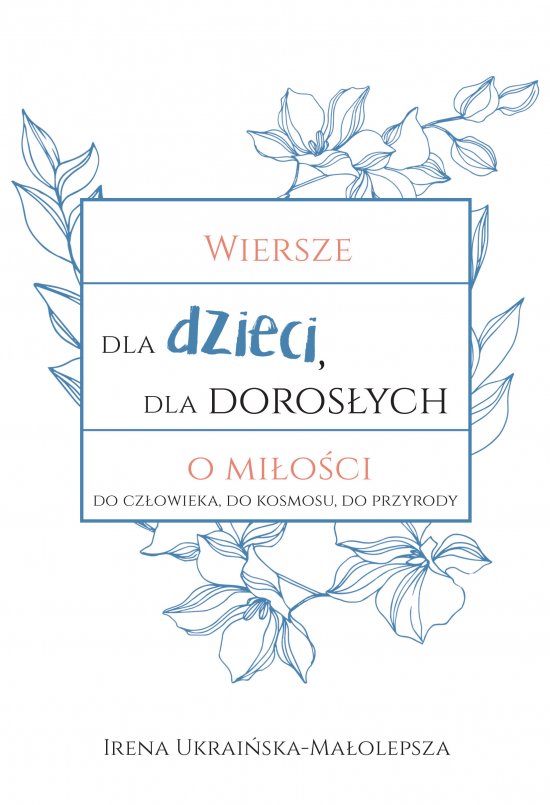Wiersze dla dzieci, dla doros�ych o mi�o�ci...