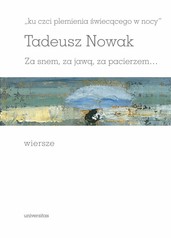 ,,ku czci plemienia �wiec�cego w nocy". Za snem, za jaw�, za pacierzem...