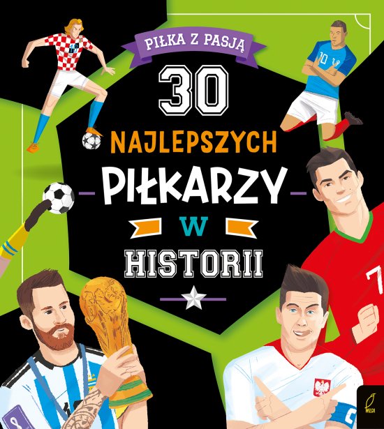 Pi�ka z pasj�. 30 najlepszych klub�w pi�karskich w historii