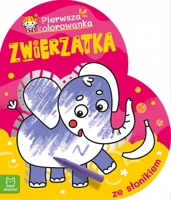 Zwierz�tka. Pierwsza kolorowanka ze s�onikiem