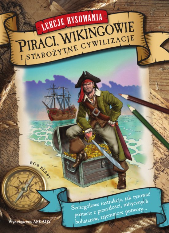 Lekcje rysowania. Piraci, wikingowie i staro�ytne cywilizacje