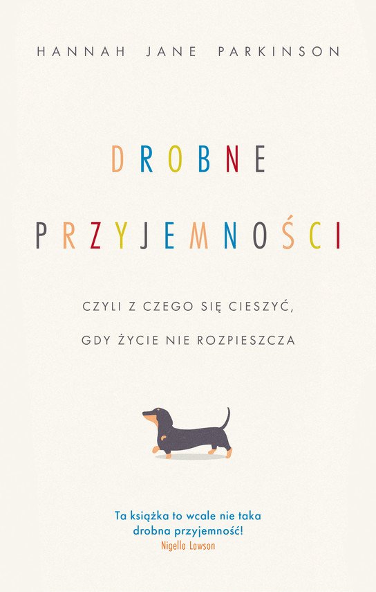 Drobne przyjemno�ci, czyli z czego si� cieszy�, gdy �ycie nie rozpieszcza