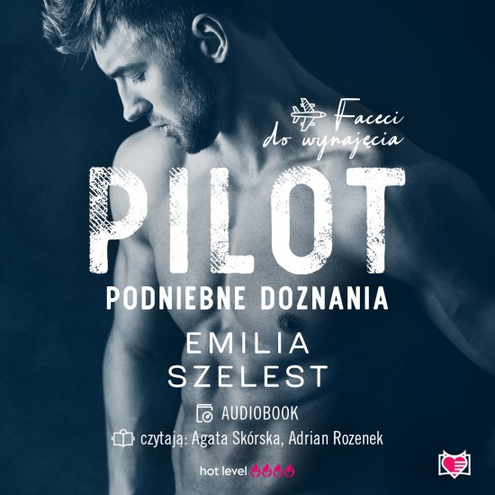 Pilot. Podniebne doznania. Faceci do wynaj�cia