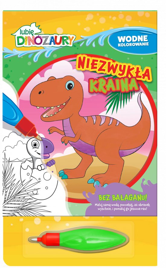 Lubi� Dinozaury. Wodne kolorowanie. Niezwyk�a kraina