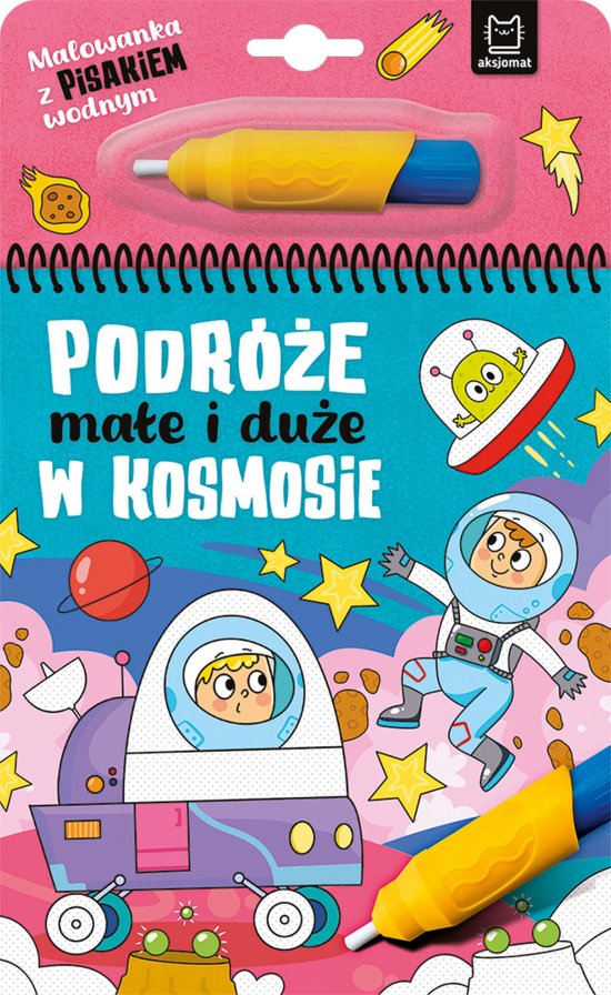 Malowanka z pisakiem wodnym. Podr�e ma�e i du�e. W kosmosie