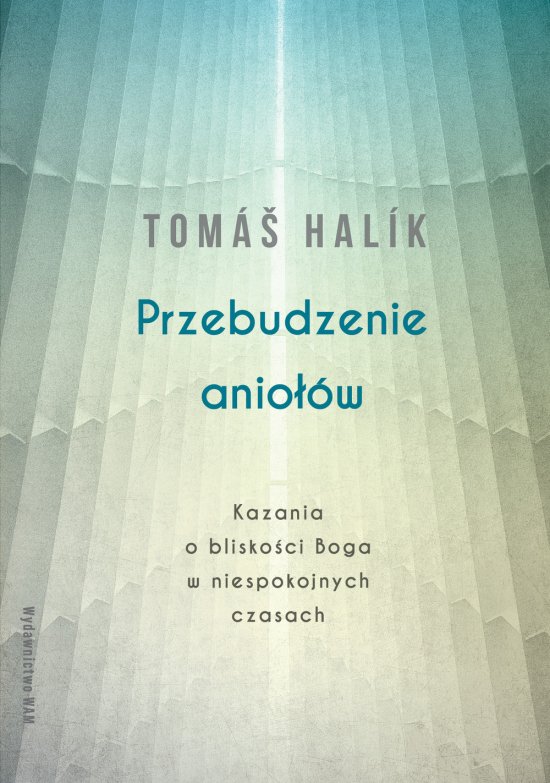 Przebudzenie anio��w. Kazania o blisko�ci Boga w niespokojnych czasach