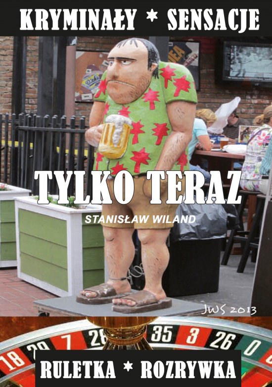 Tylko teraz. Krymina�y i sensacje. Ruletka i rozrywka