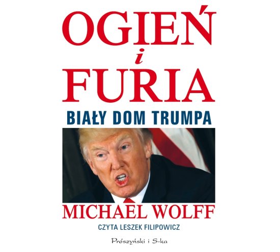 Ogie� i furia. Bia�y Dom Trumpa