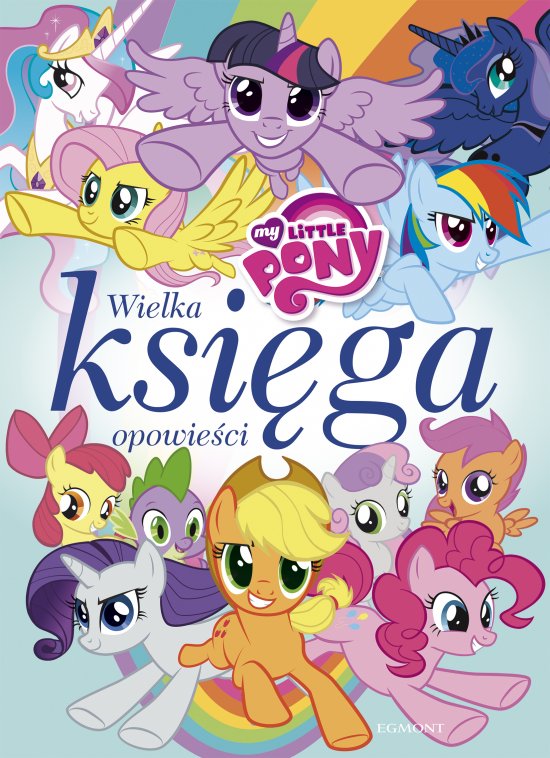 My Little Pony. Wielka ksi�ga opowie�ci