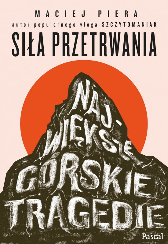 Si�a przetrwania. Najwi�ksze g�rskie tragedie
